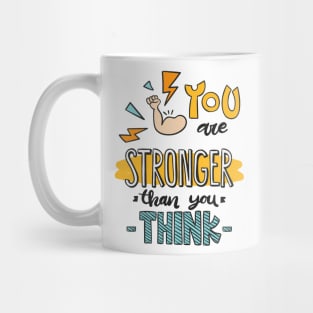 YOU ARE STRONGER THAN YOU THINK Mug